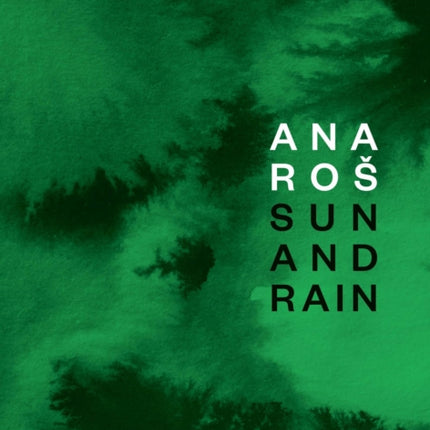 Ana Ros: Sun and Rain