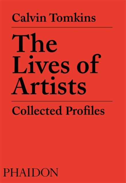 The Lives of Artists: Collected Profiles