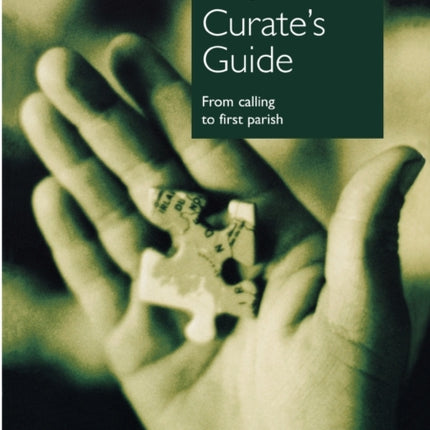 The Curates Guide From Calling to First Parish