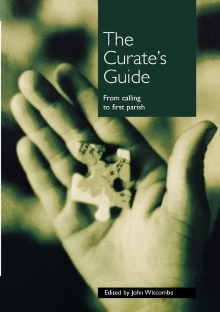 The Curates Guide From Calling to First Parish
