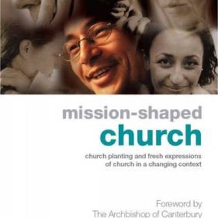 Mission-Shaped Church: Church Planting and Fresh Expressions of Church in a Changing Context