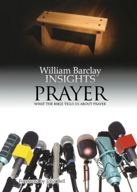 Insights Prayer What the Bible Tells Us About Prayer