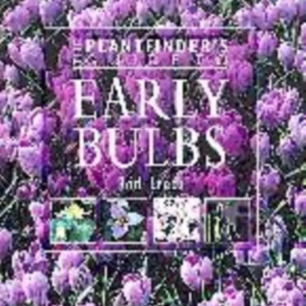 The Plantfinders Guide to Early Bulbs