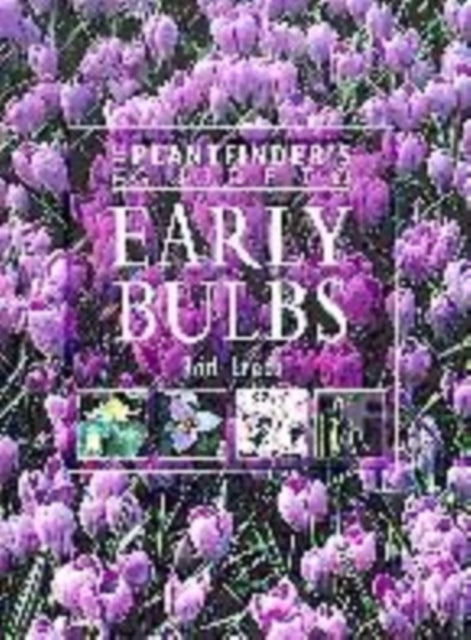 The Plantfinders Guide to Early Bulbs