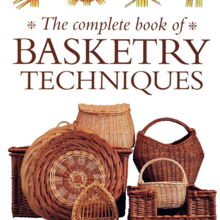 Complete Book of Basketry Techniques