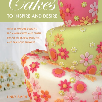 Cakes to Inspire and Desire