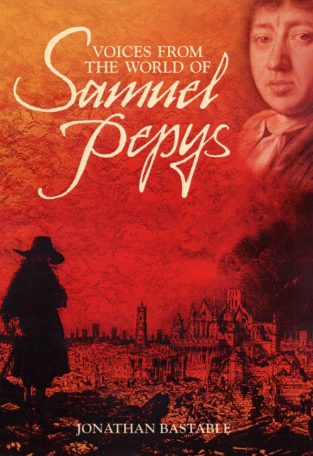 Voices from the World of Samuel Pepys