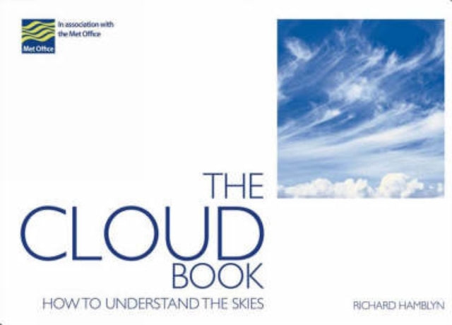 The Cloud Book How to Understand the Skies