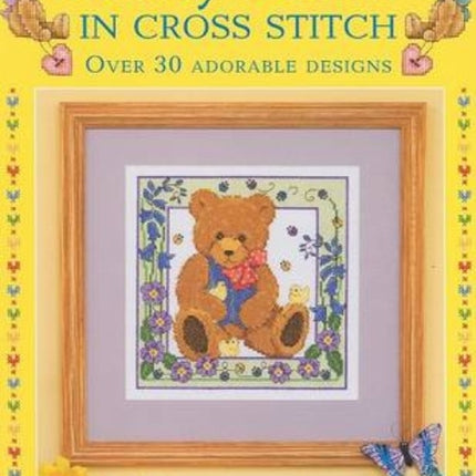 Teddy Bears in Cross Stitch: Over 30 Adorable Designs