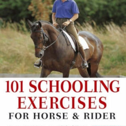 101 Schooling Exercises: For Horse and Rider