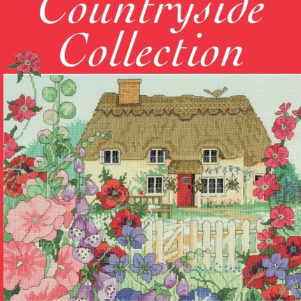 Cross Stitch Countryside Collection: 30 Timeless Designs from Claire Crompton, Caroli Palmer, Lesley Teare and Carol Thornton