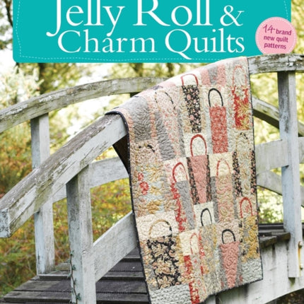 More Layer Cake, Jelly Roll and Charm Quilts