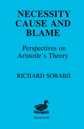 Necessity Cause and Blame Perspectives on Aristotles Theory