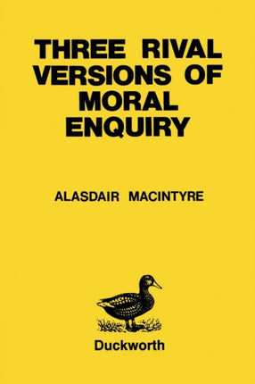 Three Rival Versions of Moral Enquiry Encyclopaedia Genealogy And Tradition Paperduck