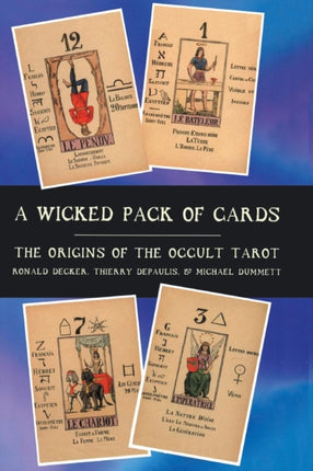 A Wicked Pack of Cards Origins of the Occult Tarot