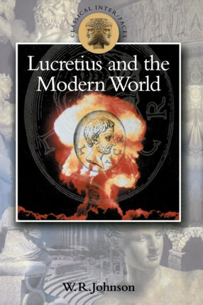 Lucretius in the Modern World Classical Interfaces