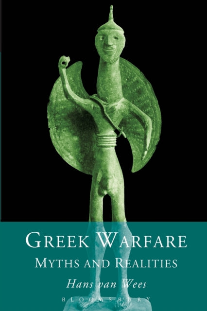 Greek Warfare Myth and Realities