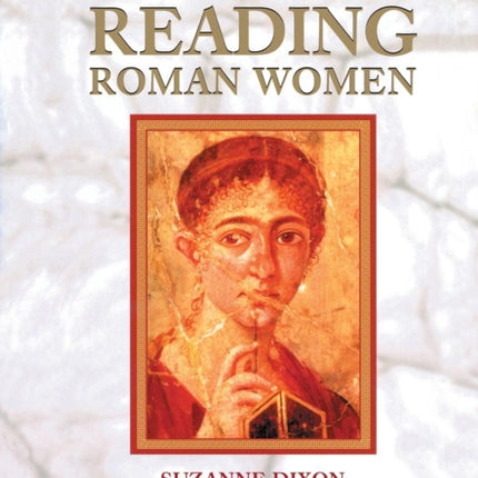 Reading Roman Women Sources Genres and Real Life