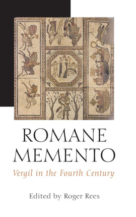 Romane Memento Vergil in the Fourth Century