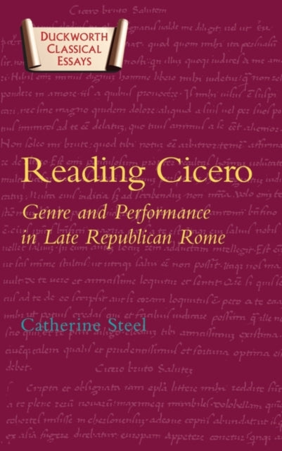 Reading Cicero Genre and Performance in Late Republican Rome by Steel CEW  Author  ON Mar102005 Paperback