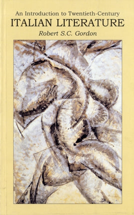 Introduction to Twentieth Century Italian Literature A Difficult Modernity New Readings Series