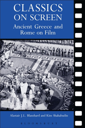 Classics on Screen Ancient Greece and Rome on Film