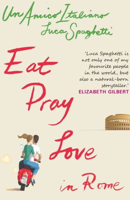 Eat, Pray Love in Rome