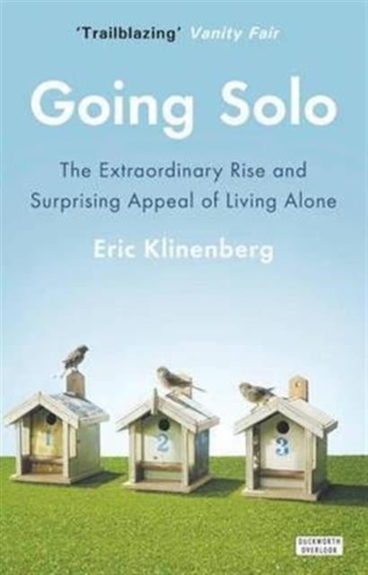 Going Solo The Extraordinary Rise and Surprising