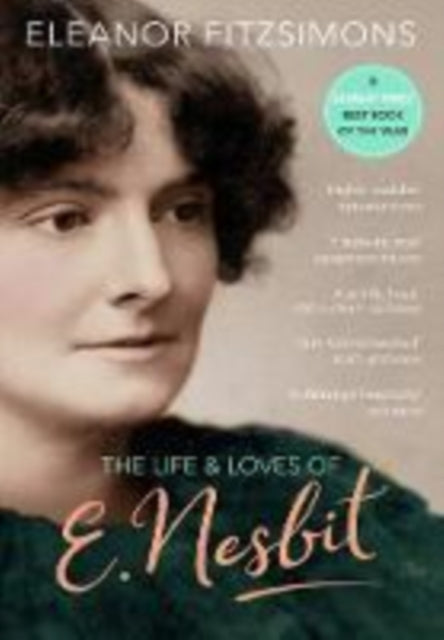 The Life and Loves of E. Nesbit: Author of The Railway Children