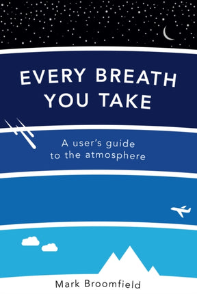 Every Breath You Take: A User's Guide to the Atmosphere