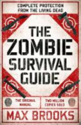 The Zombie Survival Guide: Complete Protection from the Living Dead