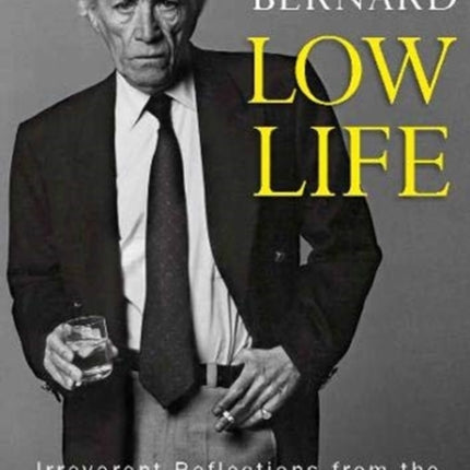 Low Life: Irreverent Reflections from the Bottom of a Glass