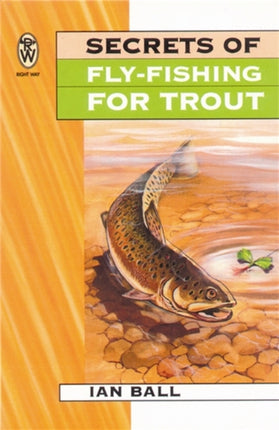 Secrets of Flyfishing for Trout Right Way S