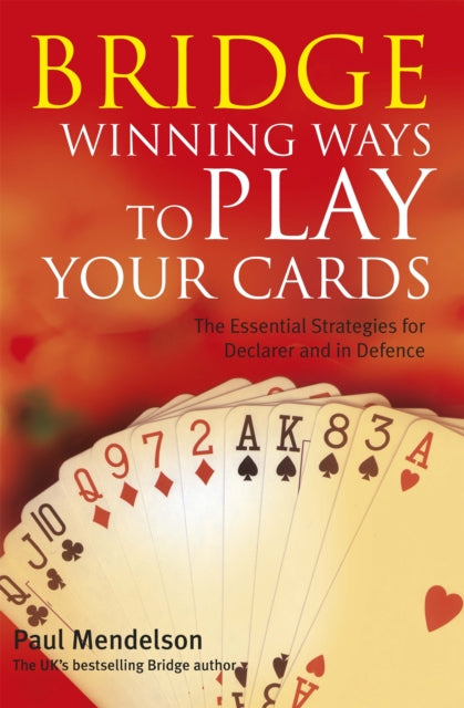 Bridge: Winning Ways to Play Your Cards