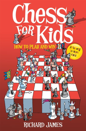 Chess for Kids: How to Play and Win