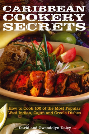 Caribbean Cookery Secrets How to Cook 100 of the