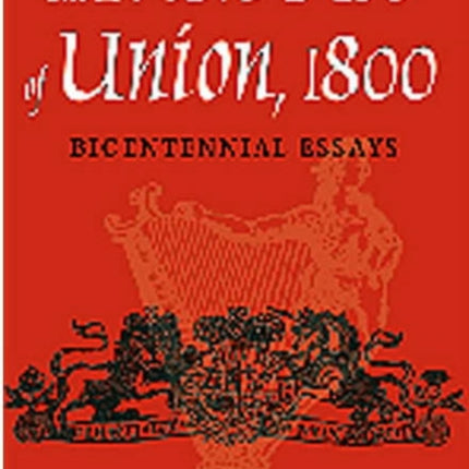 The Irish Act of Union: Bicentennial Essays