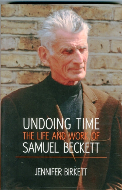 Samuel Beckett: Undoing Time