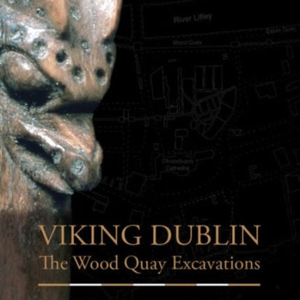 Viking Dublin: The Wood Quay Excavations