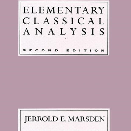 Elementary Classical Analysis