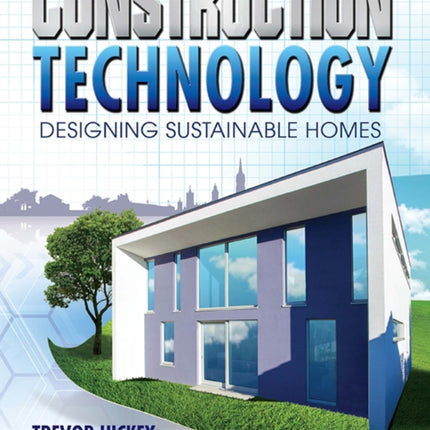 Construction Technology: Designing Sustainable Homes