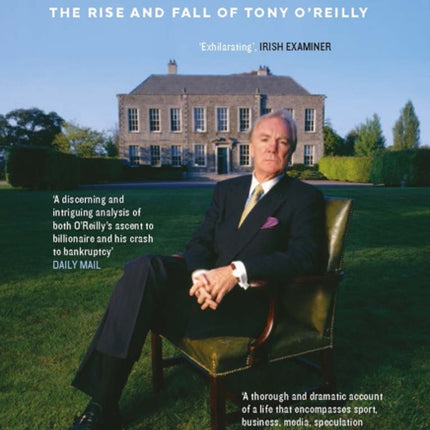 The Maximalist: The Rise and Fall of Tony O’Reilly