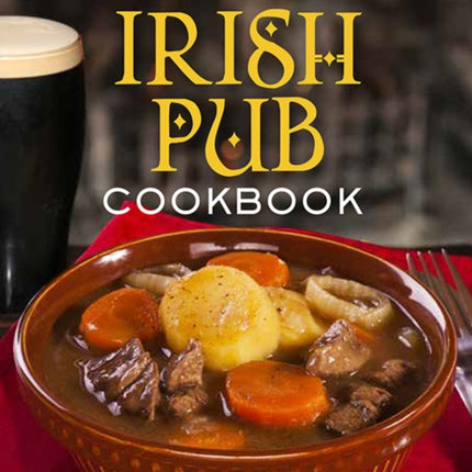 The Pocket Irish Pub Cookbook: Over 110 Delicious Recipes