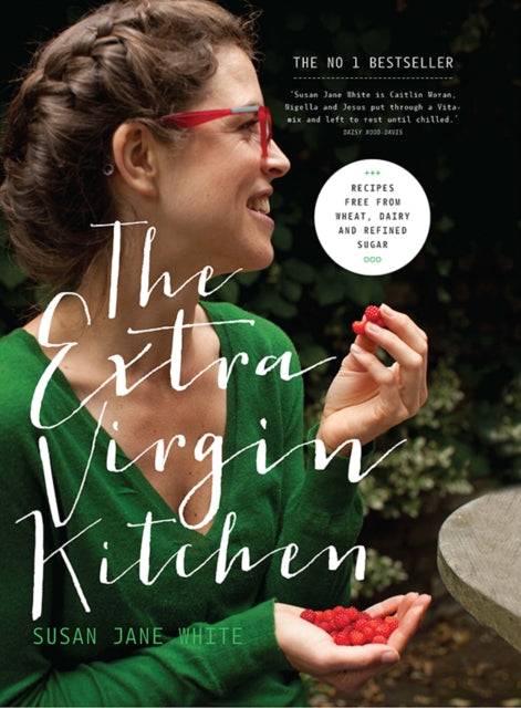 The Extra Virgin Kitchen: Recipes for Wheat-Free, Sugar-Free and Dairy-Free Eating