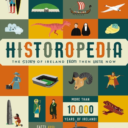 Historopedia - The Story of Ireland From Then Until Now