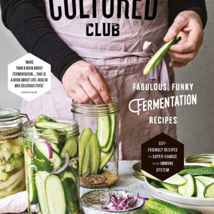 The Cultured Club: Fabulously Funky Fermentation Recipes