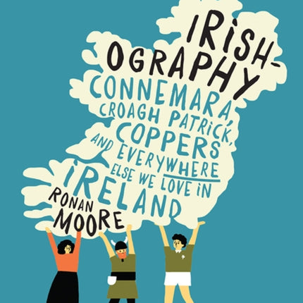 Irishography: Connemara, Croagh Patrick, Coppers and everywhere else we love in Ireland