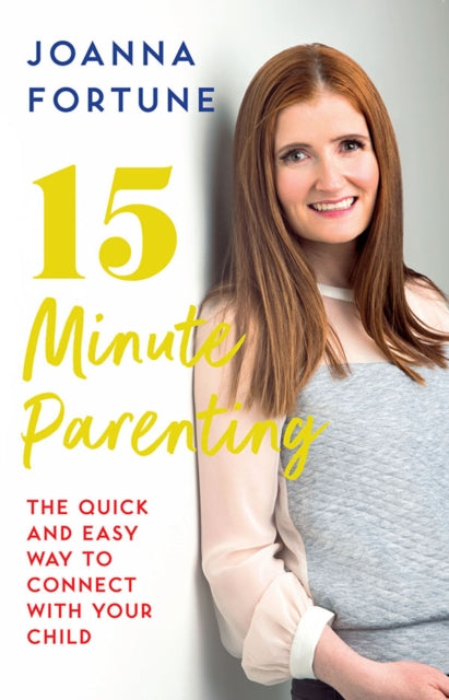 15-Minute Parenting: The Quick and Easy Way to Connect with Your Child