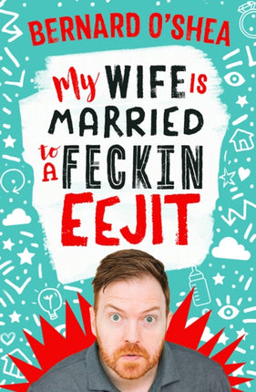 My Wife is Married to a Feckin' Eejit