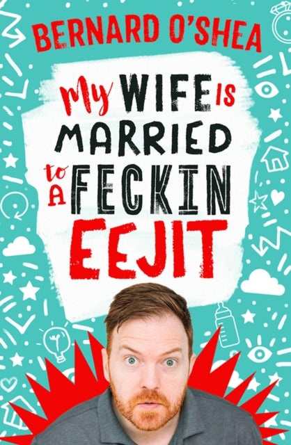 My Wife is Married to a Feckin' Eejit